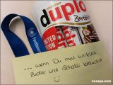 Wenn Du Zucker und Schoki brauchst - Duplo Zartbitter